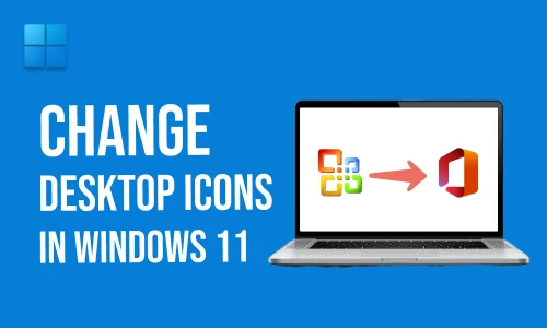 How to change desktop icons in Windows 11